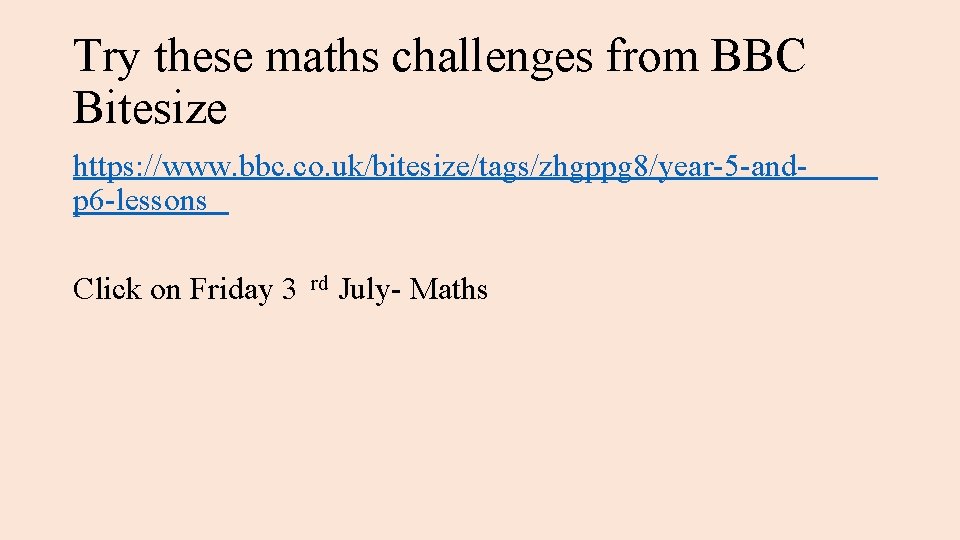Try these maths challenges from BBC Bitesize https: //www. bbc. co. uk/bitesize/tags/zhgppg 8/year-5 -andp