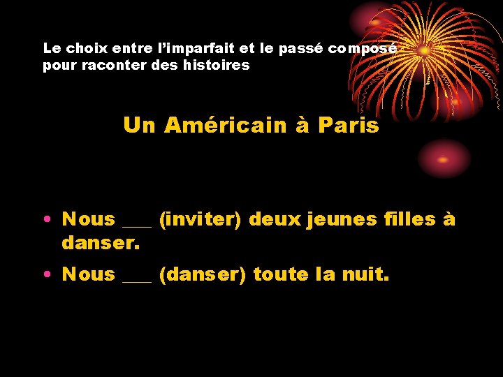 Le choix entre l’imparfait et le passé composé pour raconter des histoires Un Américain