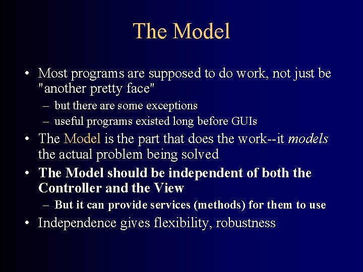 The Model • Most programs are supposed to do work, not just be "another