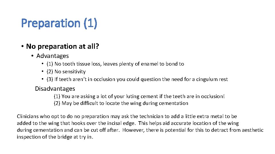Preparation (1) • No preparation at all? • Advantages • (1) No tooth tissue