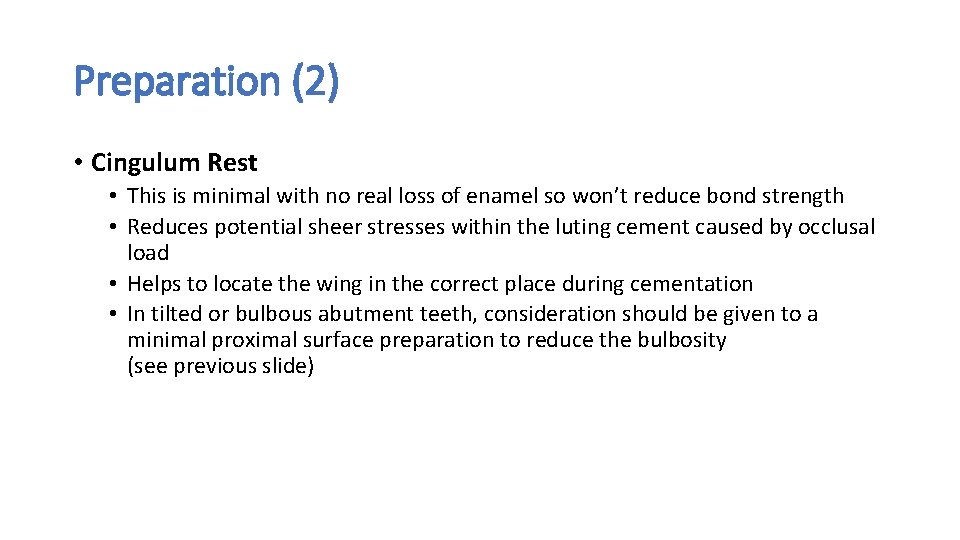 Preparation (2) • Cingulum Rest • This is minimal with no real loss of