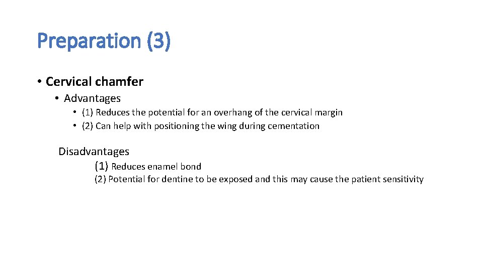 Preparation (3) • Cervical chamfer • Advantages • (1) Reduces the potential for an
