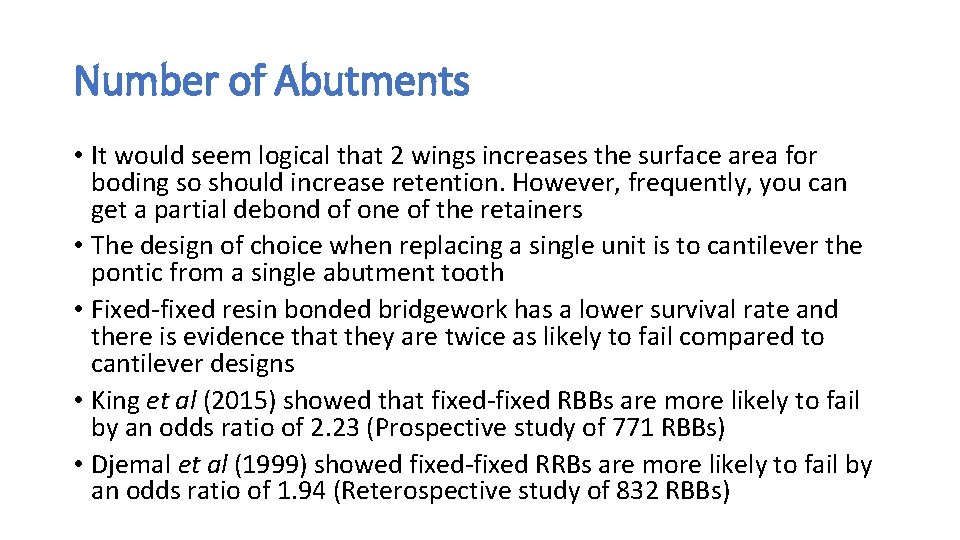 Number of Abutments • It would seem logical that 2 wings increases the surface