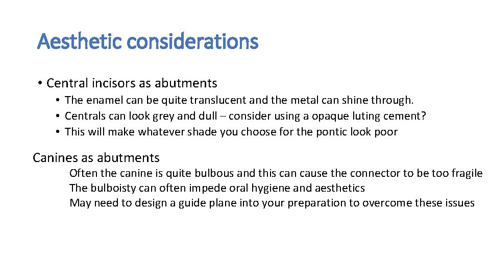 Aesthetic considerations • Central incisors as abutments • The enamel can be quite translucent