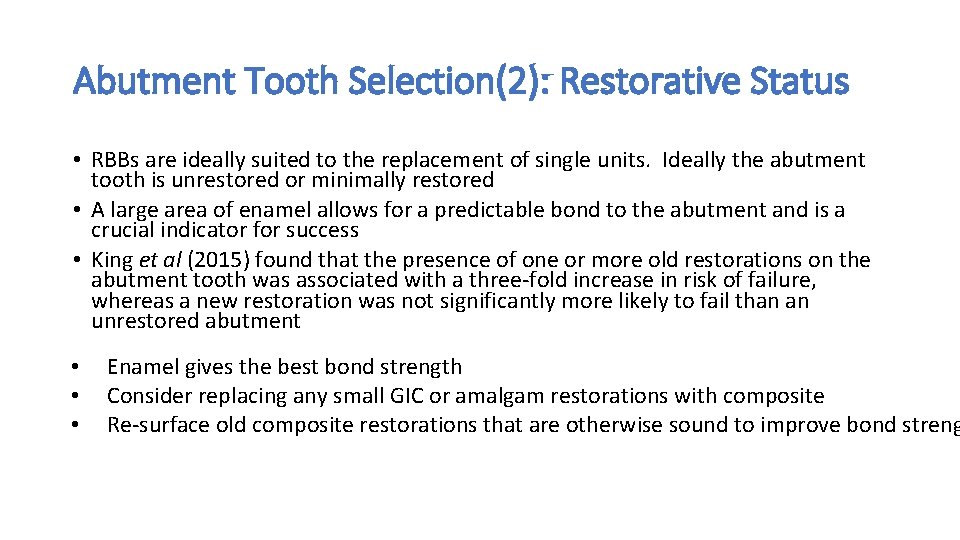 Abutment Tooth Selection(2): Restorative Status • RBBs are ideally suited to the replacement of