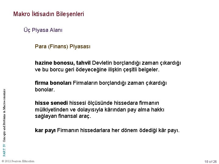 Makro İktisadın Bileşenleri Üç Piyasa Alanı Para (Finans) Piyasası PART IV Concepts and Problems