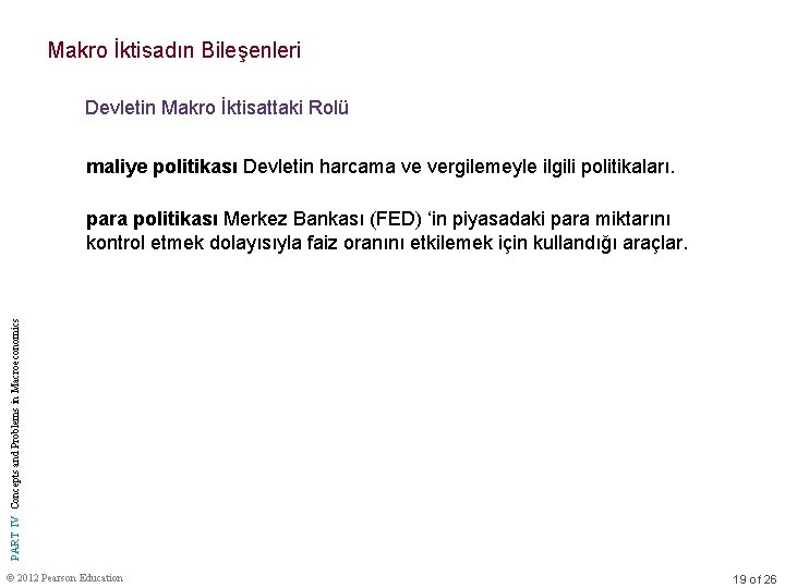 Makro İktisadın Bileşenleri Devletin Makro İktisattaki Rolü maliye politikası Devletin harcama ve vergilemeyle ilgili