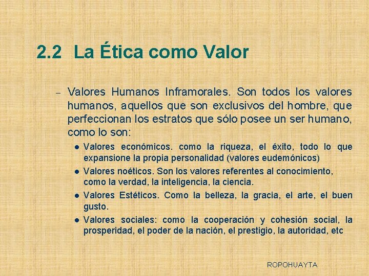 2. 2 La Ética como Valor – Valores Humanos Inframorales. Son todos los valores