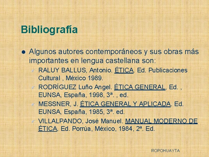 Bibliografía l Algunos autores contemporáneos y sus obras más importantes en lengua castellana son:
