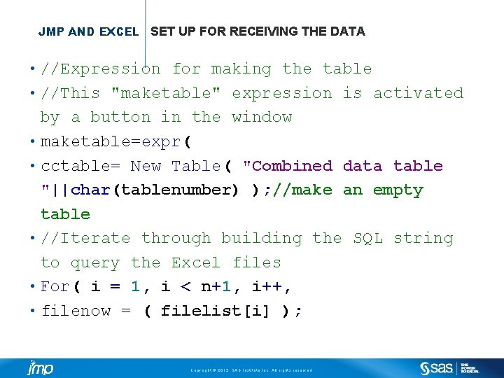 JMP AND EXCEL SET UP FOR RECEIVING THE DATA • • //Expression for making