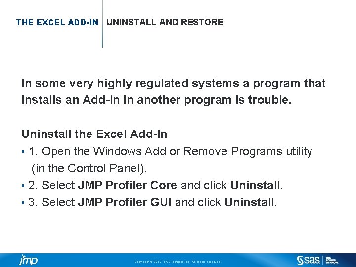 THE EXCEL ADD-IN UNINSTALL AND RESTORE In some very highly regulated systems a program