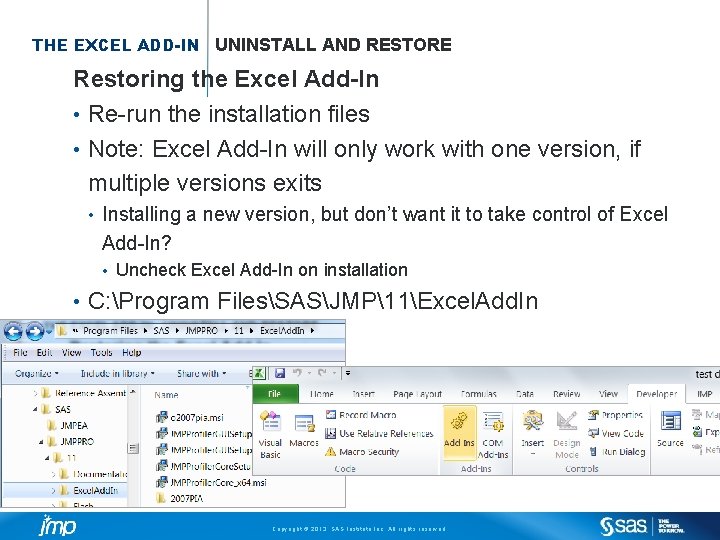 THE EXCEL ADD-IN UNINSTALL AND RESTORE Restoring the Excel Add-In • Re-run the installation