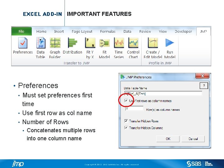 EXCEL ADD-IN IMPORTANT FEATURES • Preferences Must set preferences first time • Use first