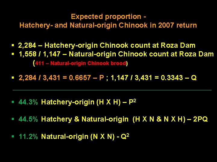 Expected proportion Hatchery- and Natural-origin Chinook in 2007 return § 2, 284 – Hatchery-origin