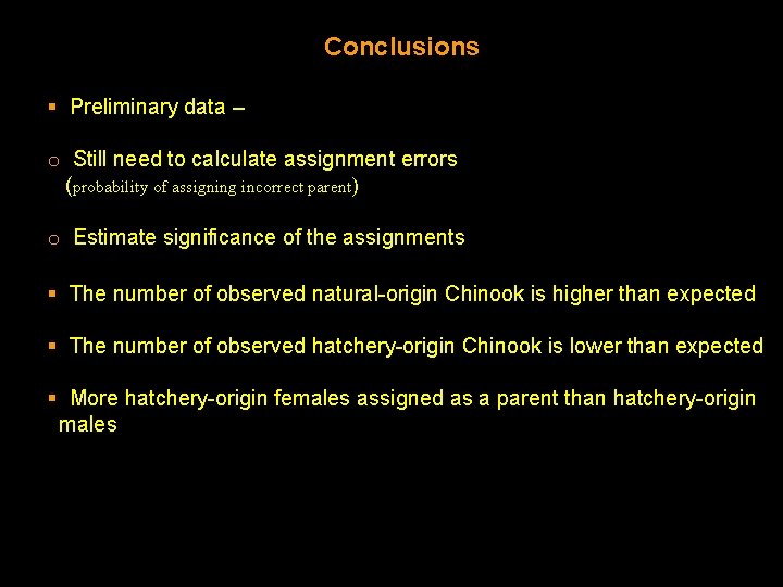 Conclusions § Preliminary data – o Still need to calculate assignment errors (probability of