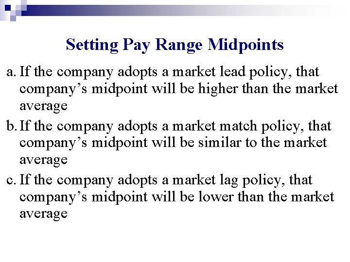 Setting Pay Range Midpoints a. If the company adopts a market lead policy, that Setting Pay Range Midpoints a. If the company adopts a market lead policy, that