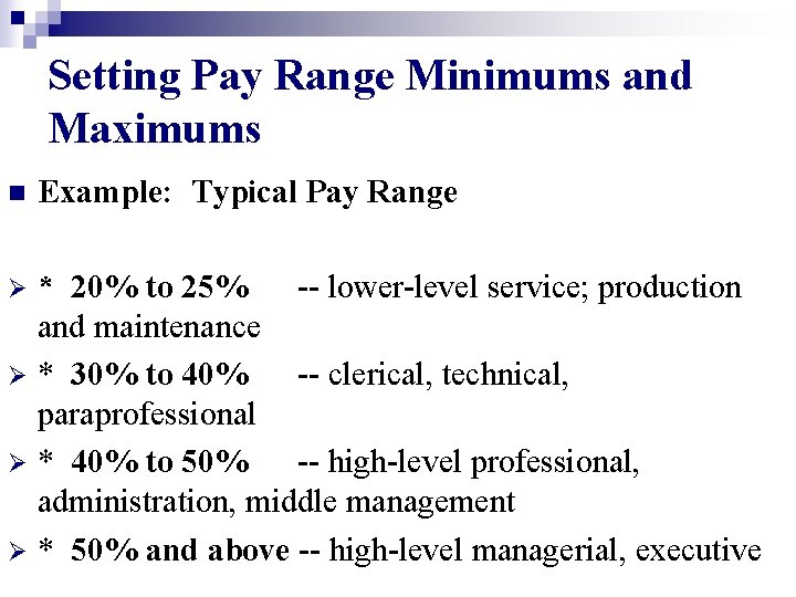 Setting Pay Range Minimums and Maximums n Example: Typical Pay Range * 20% to Setting Pay Range Minimums and Maximums n Example: Typical Pay Range * 20% to