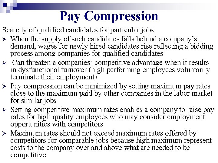 Pay Compression Scarcity of qualified candidates for particular jobs Ø When the supply of Pay Compression Scarcity of qualified candidates for particular jobs Ø When the supply of