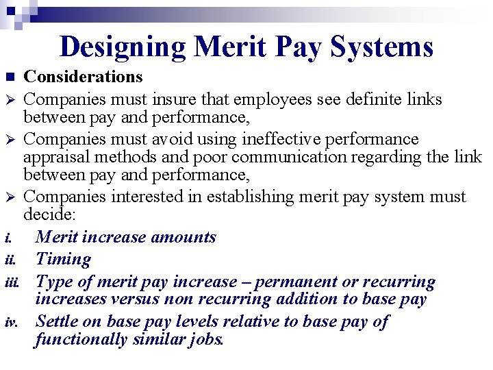 Designing Merit Pay Systems Considerations Ø Companies must insure that employees see definite links Designing Merit Pay Systems Considerations Ø Companies must insure that employees see definite links