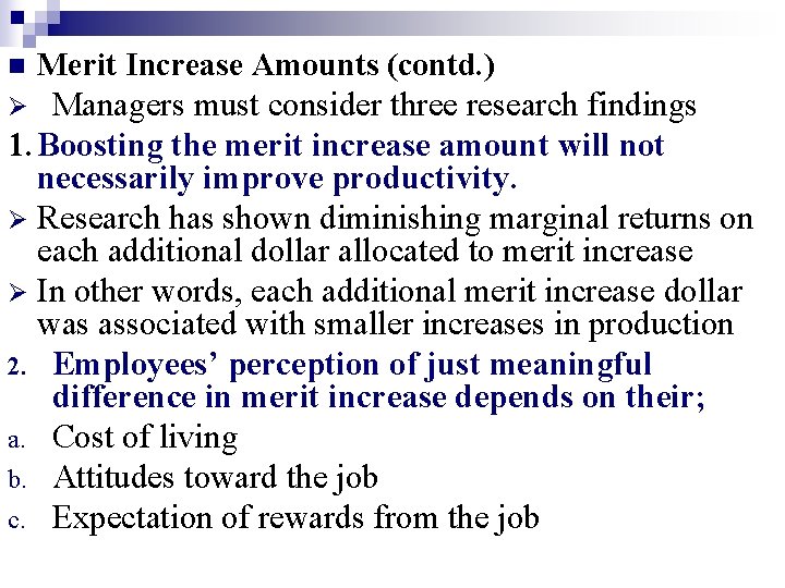 Merit Increase Amounts (contd. ) Ø Managers must consider three research findings 1. Boosting Merit Increase Amounts (contd. ) Ø Managers must consider three research findings 1. Boosting