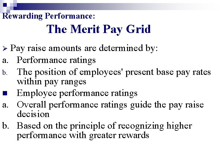Rewarding Performance: The Merit Pay Grid Pay raise amounts are determined by: a. Performance Rewarding Performance: The Merit Pay Grid Pay raise amounts are determined by: a. Performance