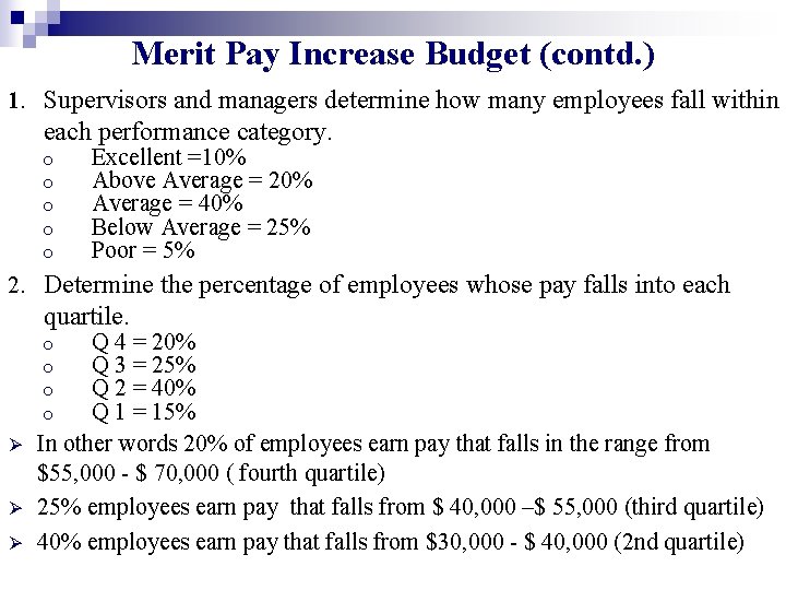 Merit Pay Increase Budget (contd. ) 1. Supervisors and managers determine how many employees Merit Pay Increase Budget (contd. ) 1. Supervisors and managers determine how many employees