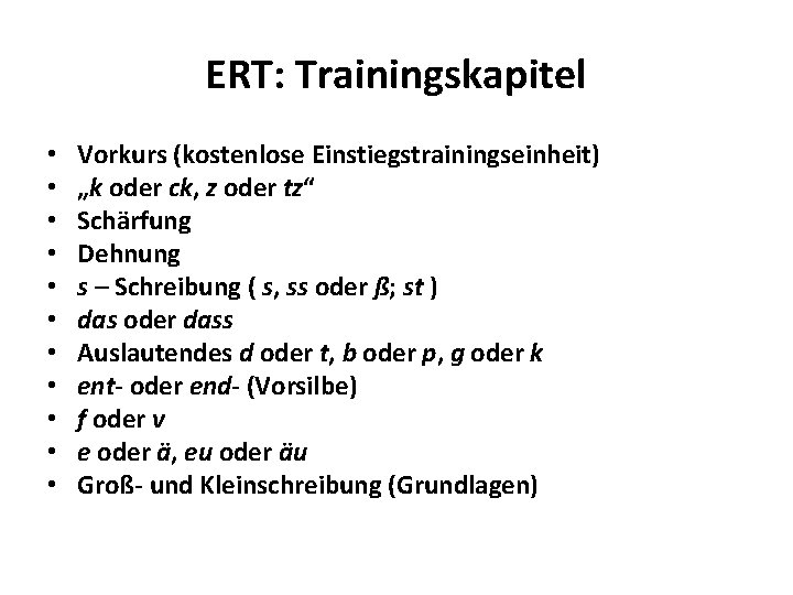 ERT: Trainingskapitel • • • Vorkurs (kostenlose Einstiegstrainingseinheit) „k oder ck, z oder tz“