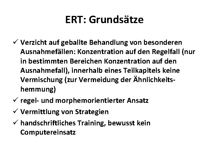 ERT: Grundsätze ü Verzicht auf geballte Behandlung von besonderen Ausnahmefällen: Konzentration auf den Regelfall