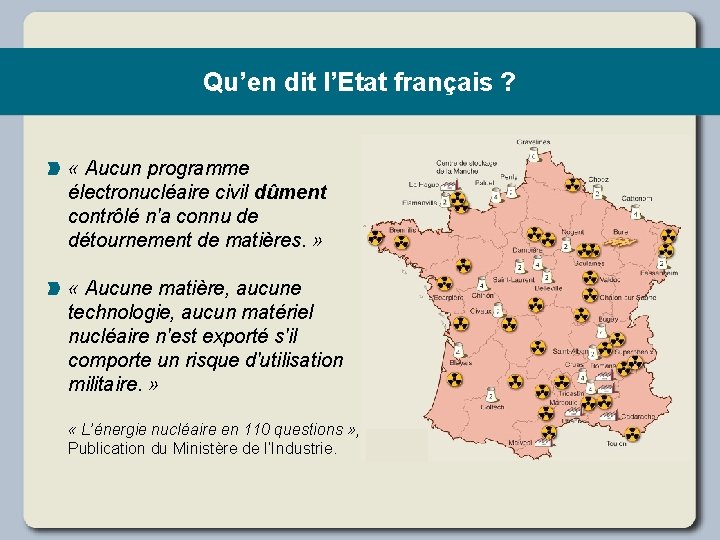 Qu’en dit l’Etat français ? « Aucun programme électronucléaire civil dûment contrôlé n'a connu