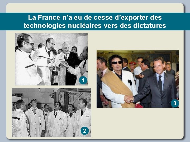 La France n’a eu de cesse d’exporter des technologies nucléaires vers des dictatures 1