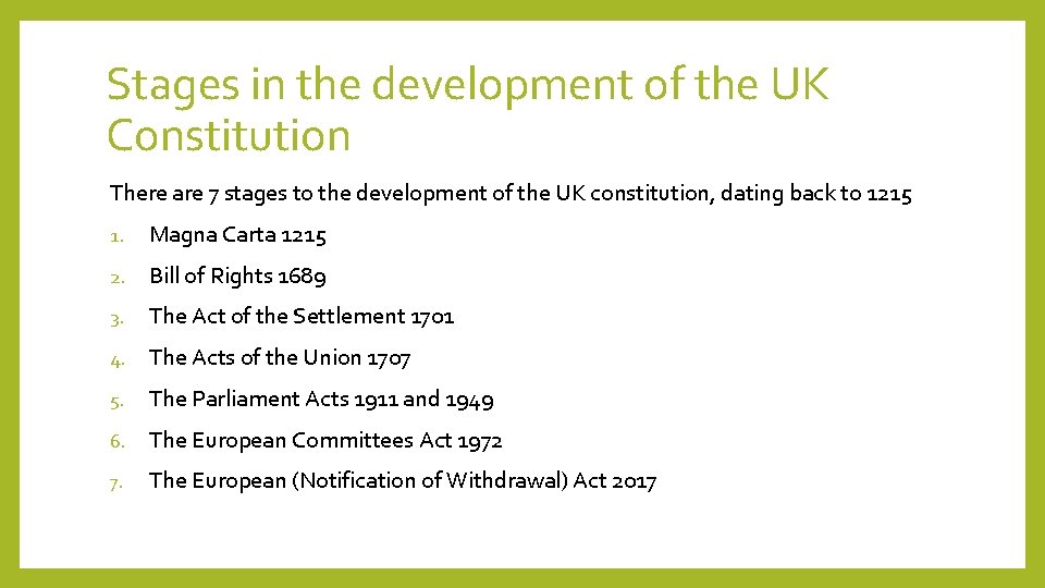 Stages in the development of the UK Constitution There are 7 stages to the Stages in the development of the UK Constitution There are 7 stages to the