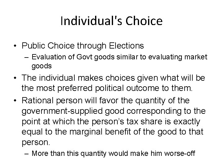 Individual's Choice • Public Choice through Elections – Evaluation of Govt goods similar to