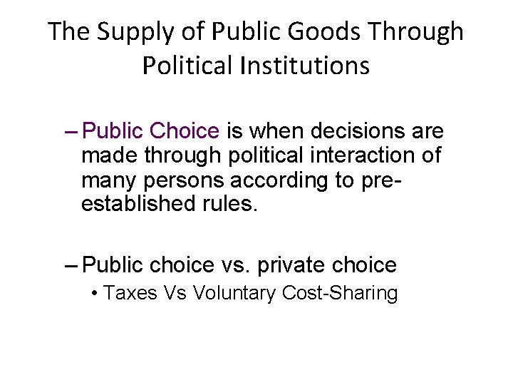 The Supply of Public Goods Through Political Institutions – Public Choice is when decisions