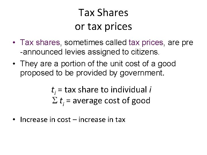 Tax Shares or tax prices • Tax shares, sometimes called tax prices, are pre
