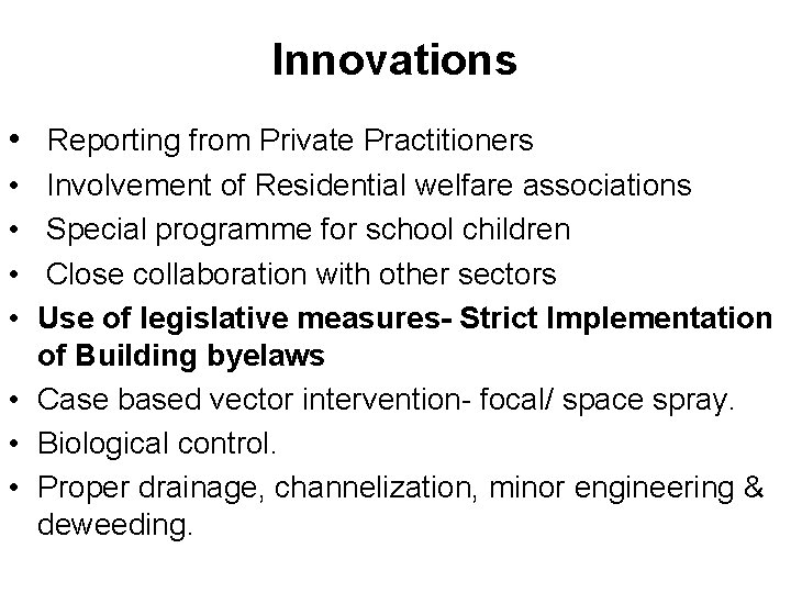 Innovations • Reporting from Private Practitioners • • Involvement of Residential welfare associations Special