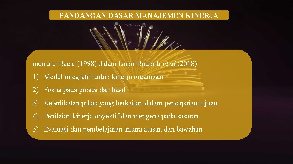 PANDANGAN DASAR MANAJEMEN KINERJA menurut Bacal (1998) dalam Isniar Budiarti et al (2018) 1)