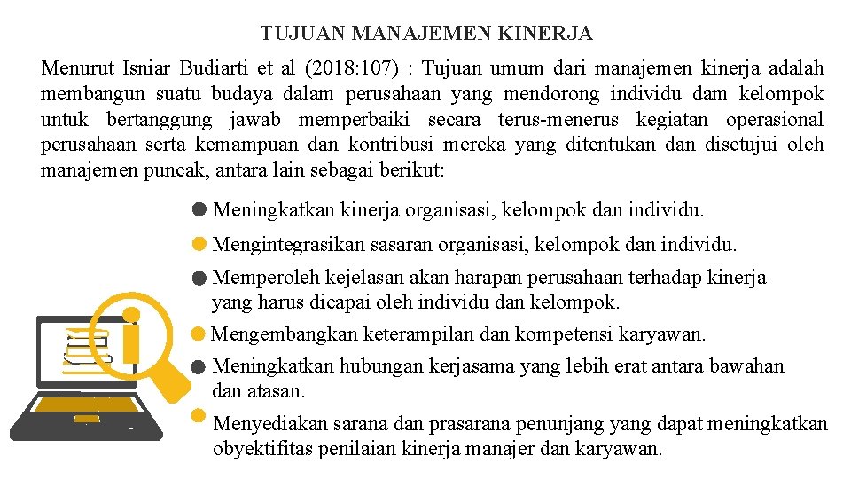 TUJUAN MANAJEMEN KINERJA Menurut Isniar Budiarti et al (2018: 107) : Tujuan umum dari