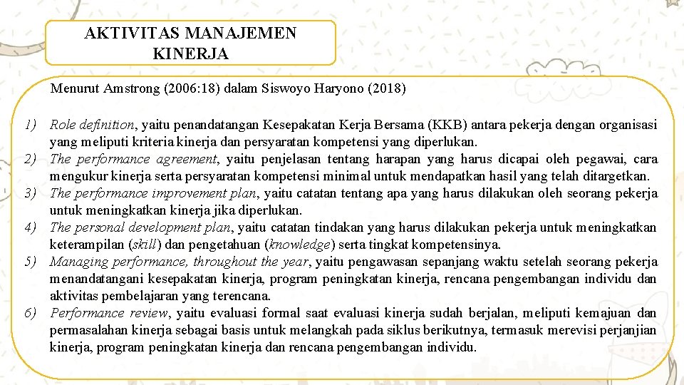 AKTIVITAS MANAJEMEN KINERJA Menurut Amstrong (2006: 18) dalam Siswoyo Haryono (2018) 1) Role definition,