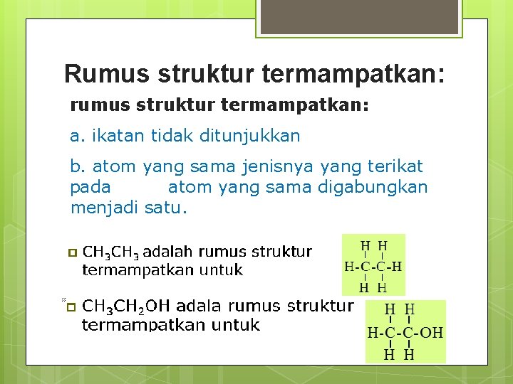 Rumus struktur termampatkan: rumus struktur termampatkan: a. ikatan tidak ditunjukkan b. atom yang sama