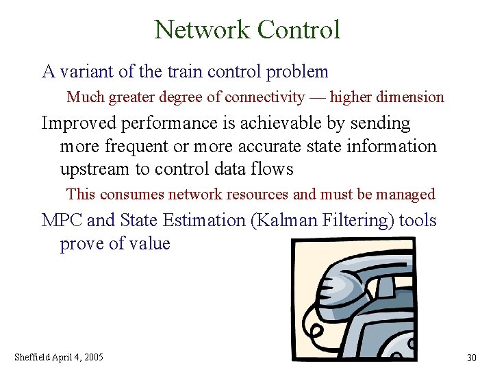 Network Control A variant of the train control problem Much greater degree of connectivity