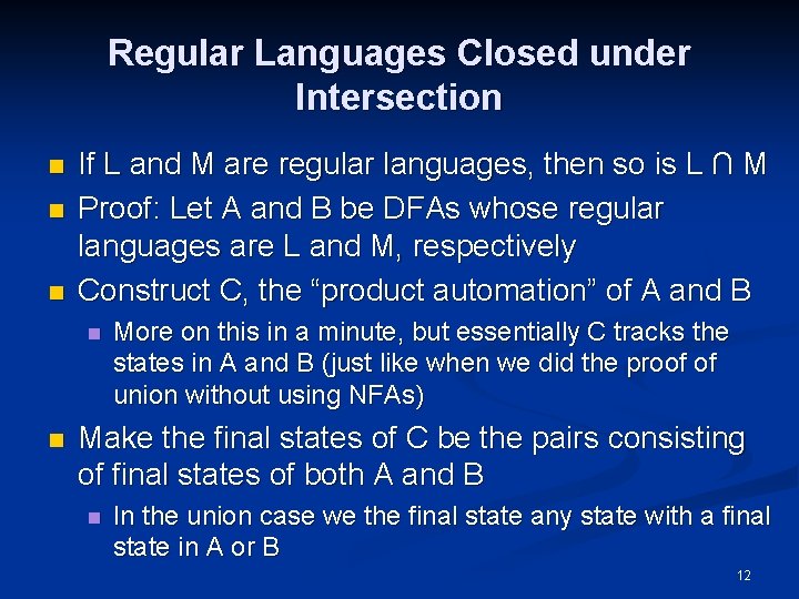 Regular Languages Closed under Intersection n If L and M are regular languages, then