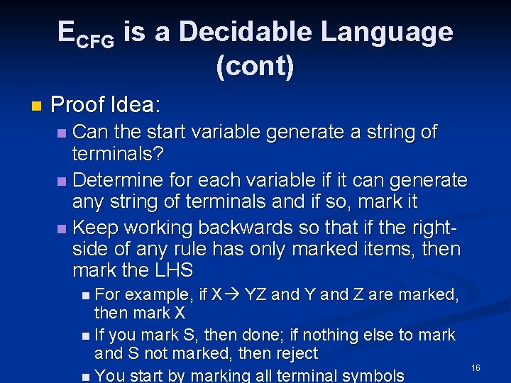 ECFG is a Decidable Language (cont) n Proof Idea: Can the start variable generate