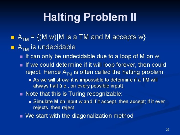 Halting Problem II n n ATM = {(M, w)|M is a TM and M