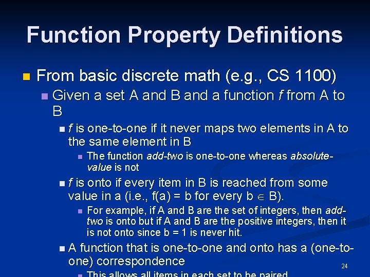 Function Property Definitions n From basic discrete math (e. g. , CS 1100) n