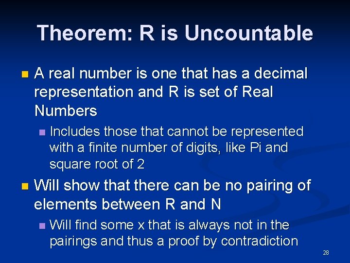 Theorem: R is Uncountable n A real number is one that has a decimal