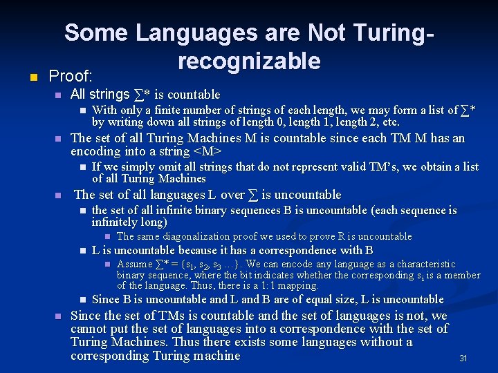 n Some Languages are Not Turingrecognizable Proof: n All strings ∑* is countable n