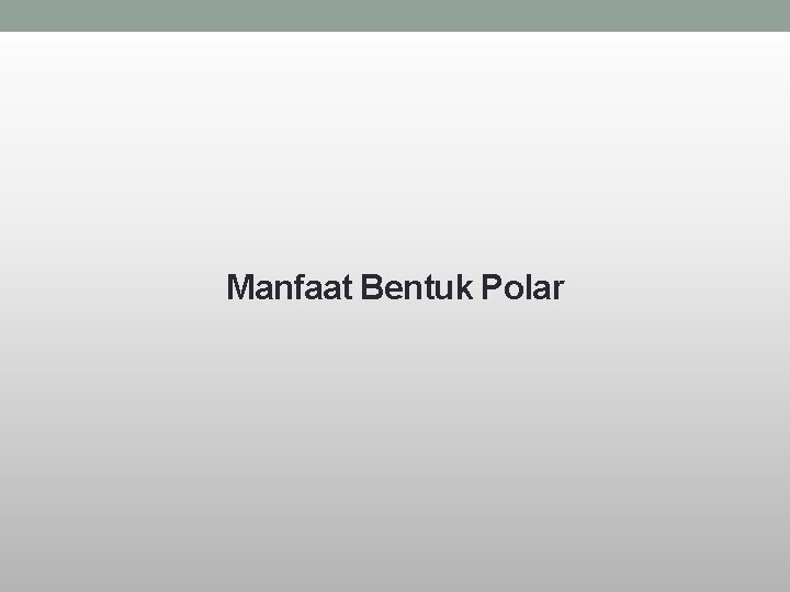 Manfaat Bentuk Polar 