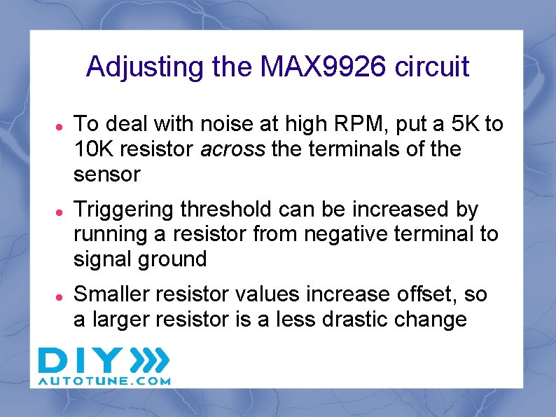 Adjusting the MAX 9926 circuit To deal with noise at high RPM, put a