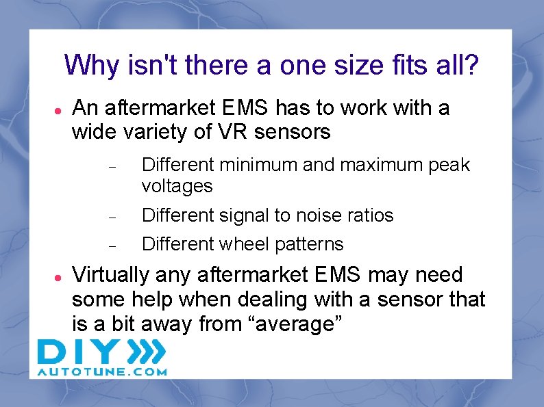 Why isn't there a one size fits all? An aftermarket EMS has to work