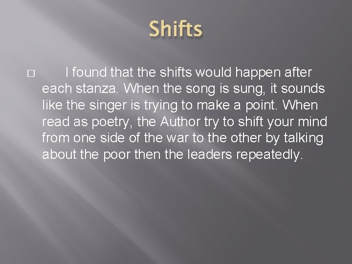 Shifts � I found that the shifts would happen after each stanza. When the